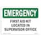 Signmission OSHA Emergency Sign, 10" H, Rigid Plastic, First Aid Kit Located In Supervisor Office, Landscape OS-EM-P-1014-L-10374 - alternate 1